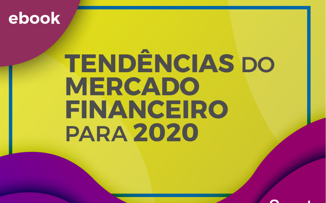 Tendências do Mercado Financeiro Para 2020