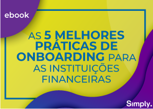 As 5 Melhores Práticas De Onboarding Para As Instituições Financeiras